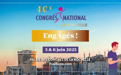 5 et 6 juin – 40e Congrès national de la FNADEPA