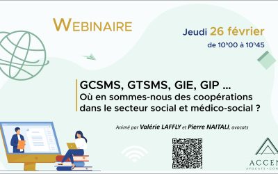 REPLAY – Webinaire du 26 février – GCSMS, GTSMS, GIE, GIP …: Où en sommes-nous des coopérations dans le secteur social et médico-social ?