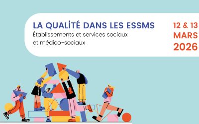 COLLOQUE – Les 12 et 13 mars 2026 – La qualité dans les ESSMS