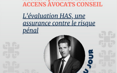 PODCAST – L’évaluation HAS, une assurance contre le risque pénal