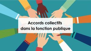 Accords collectifs dans la fonction publique : le Conseil d’Etat ouvre la voie au recours en excès de pouvoir