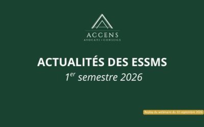 REPLAY – Webinaire du 10 septembre – Actualités des ESSMS : ce qu’il faut retenir